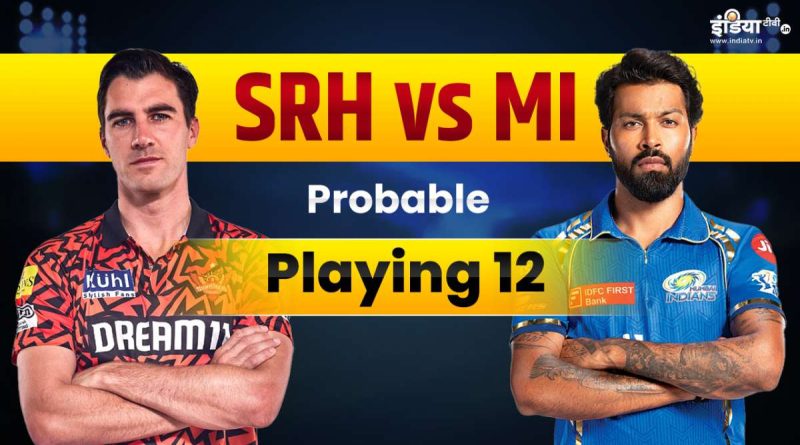 MI vs SRH Playing 12 : कौन मारेगा आज बाजी, इन खिलाड़ियों पर हो सकता है दांव - India TV Hindi