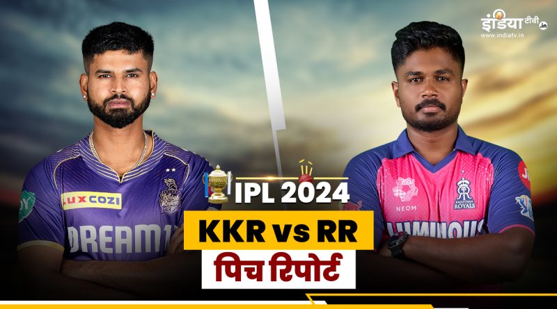 KKR vs RR Pitch Report: बल्लेबाज और गेंदबजों में कौन मारेगा बाजी, कैसी होगी कोलकाता की पिच   - India TV Hindi